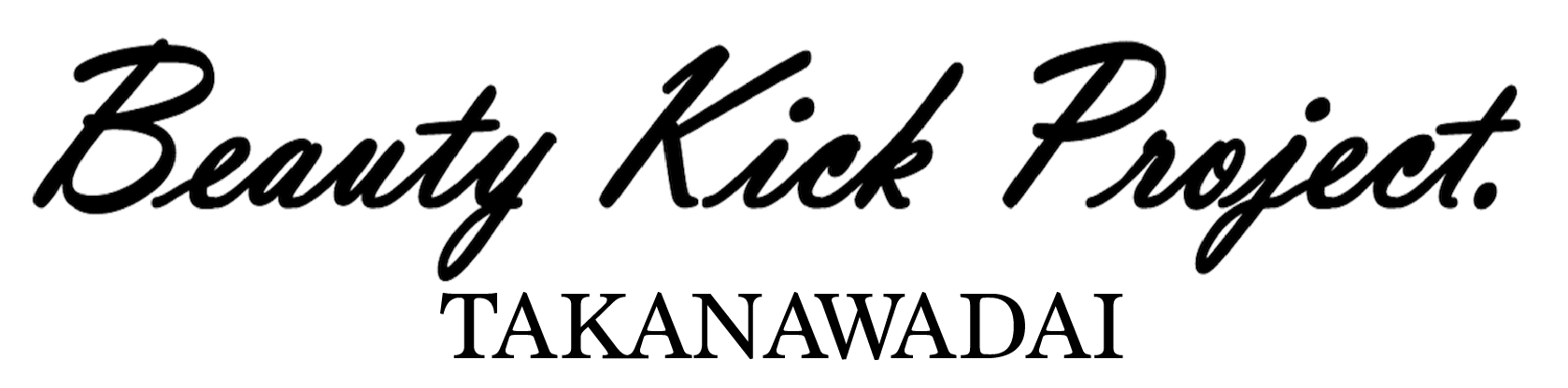 Beauty Kick Takanawadai
